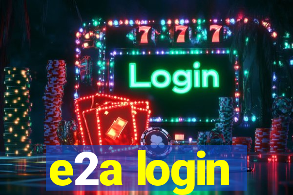 e2a login